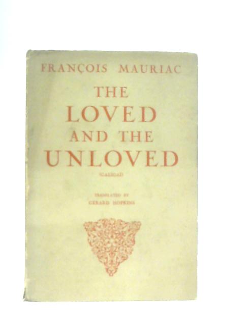 The Loved and The Unloved By Francois Mauriac