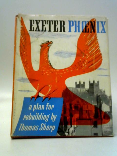 Exeter Phoenix: A Plan for Rebuilding By Thomas Sharp