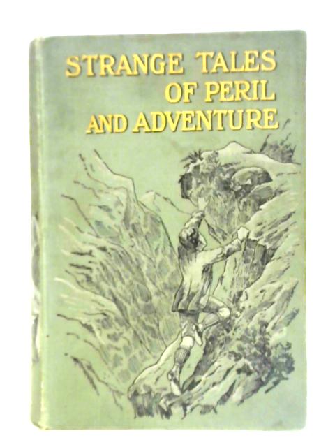 Strange Tales of Peril and Adventure By Unstated