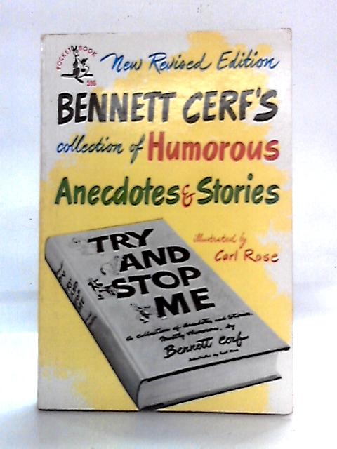 Try and Stop Me: Bennett Cerf's Collection of Humorous Anecdotes and Stories von Bennett Cerf