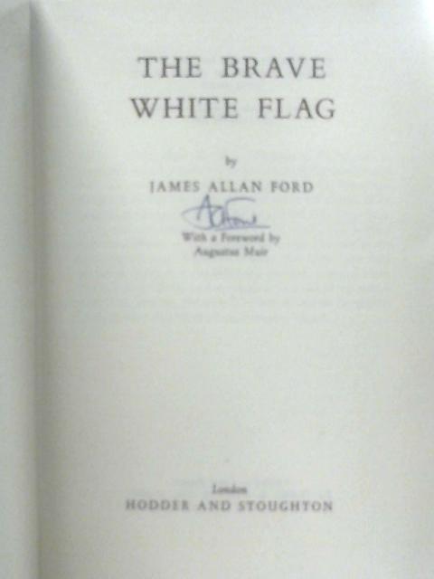 The Brave White Flag By James Allan Ford