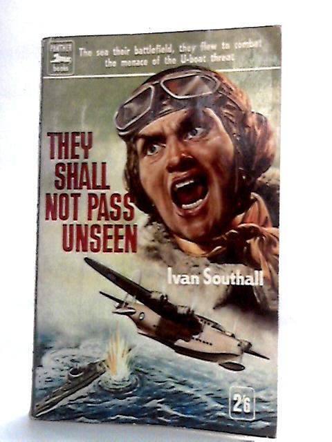 They Shall Not Pass Unseen von Ivan Southall