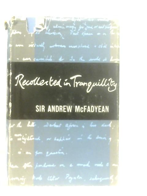 Recollected In Tranquillity By Sir Andrew McFadyean