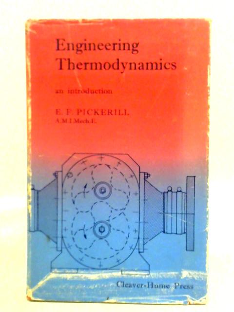 Engineering Thermodynamics By E. F. Pickerill