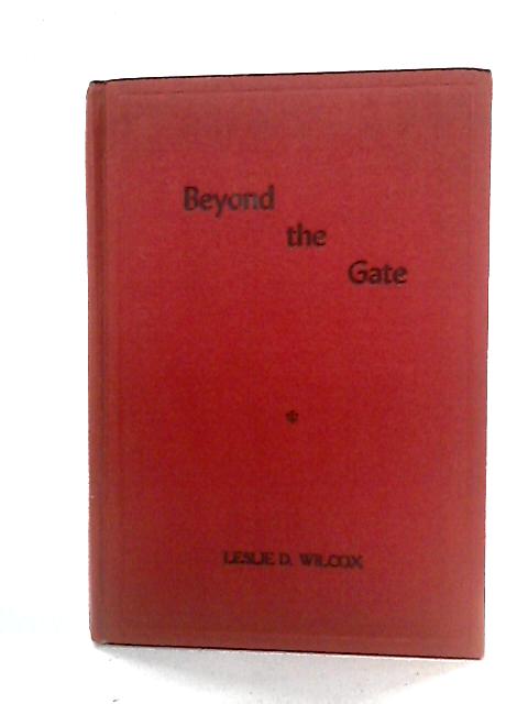 Beyond the Gate By Leslie D. Wilcox