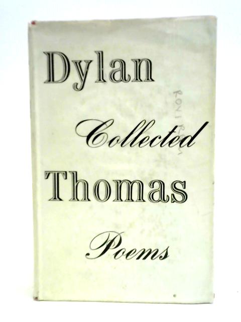 The Collected Poems Of Dylan Thomas von Dylan Thomas