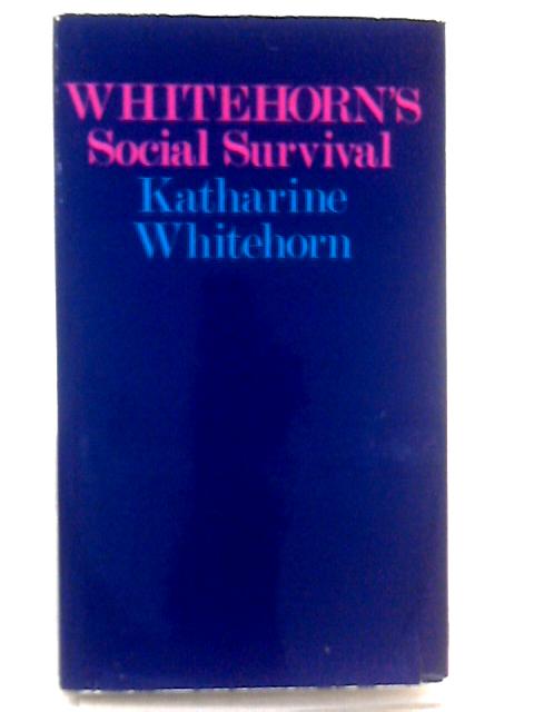 Whitehorn's Social Survival von Katherine Whitehorn