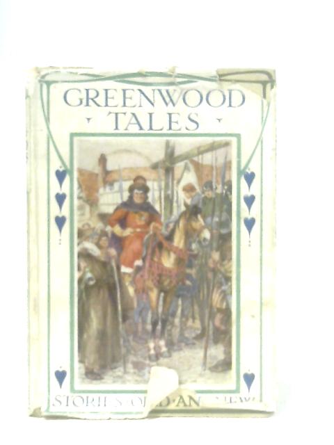 Greenwood Tales: Stories of Robin Hood and His Merry Men By Dorothy King ()