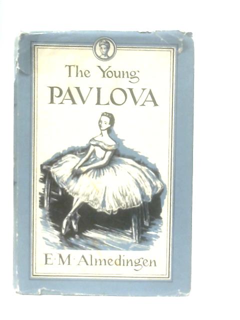 The Young Pavlova von E. M. Almedingen