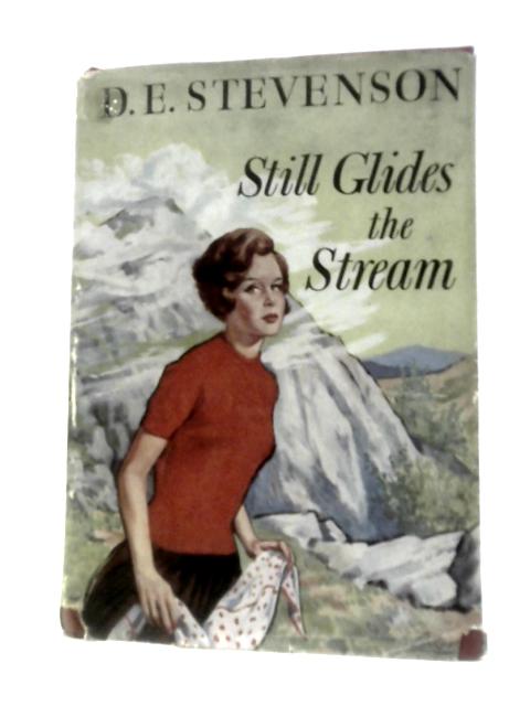 Still Glides The Stream par D.E.Stevenson