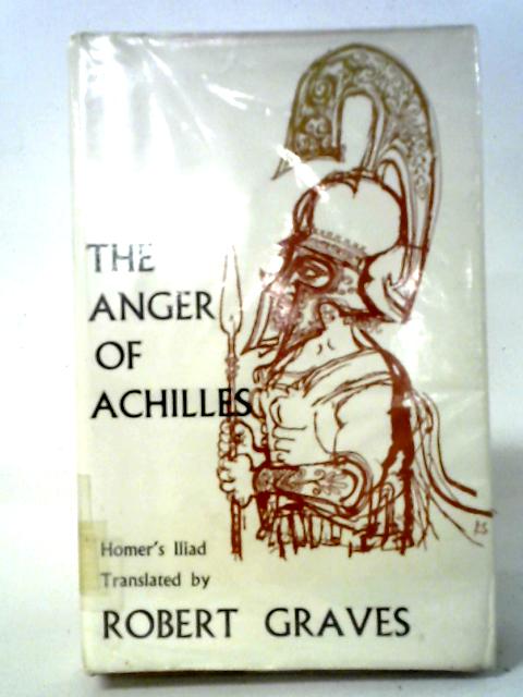 The Anger of Achilles: Homer's Iliad By Homer