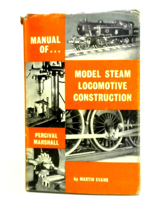 Manual of Model Steam Locomotive Construction von Martin Evans