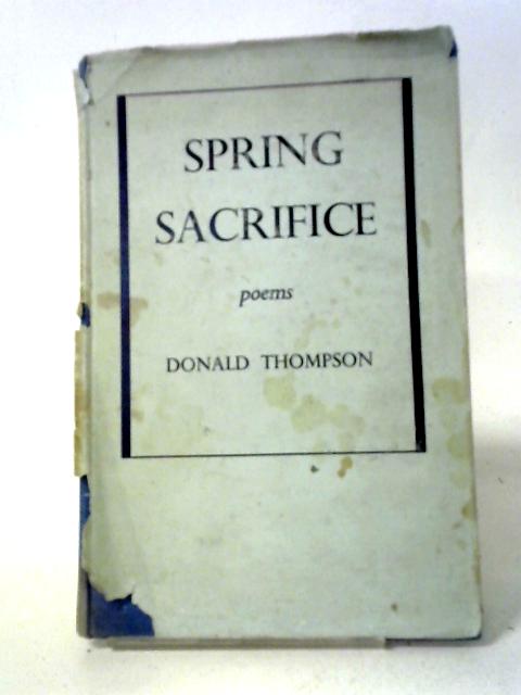 Spring Sacrifice By Thompson, Donald.