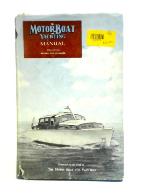The Motorboat and Yachting Manual von Staff Of Motorboat And Yachting