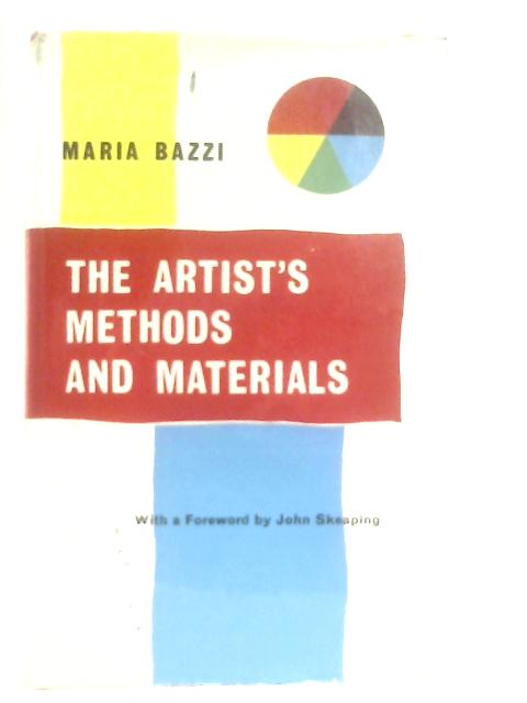 The Artist's Methods and Materials By Maria Bazzi