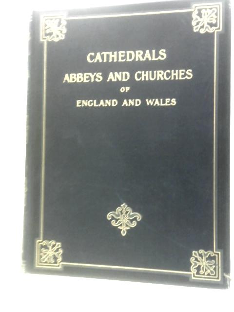 Cathedrals Abbeys and Churches of England and Wales. Vol. VI. von T.G.Bonney (Ed.)