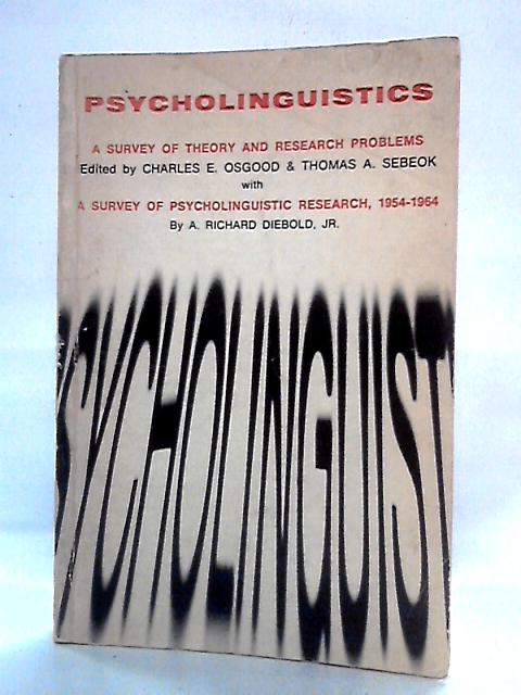 Psycholinguistics: A Survey Of Theory And Research Problems By Charles E. Osgood