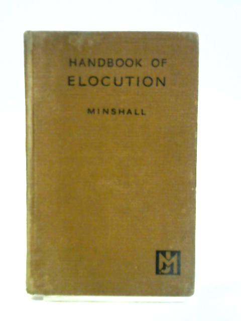 A Handbook of Elocution By Edward Minshall