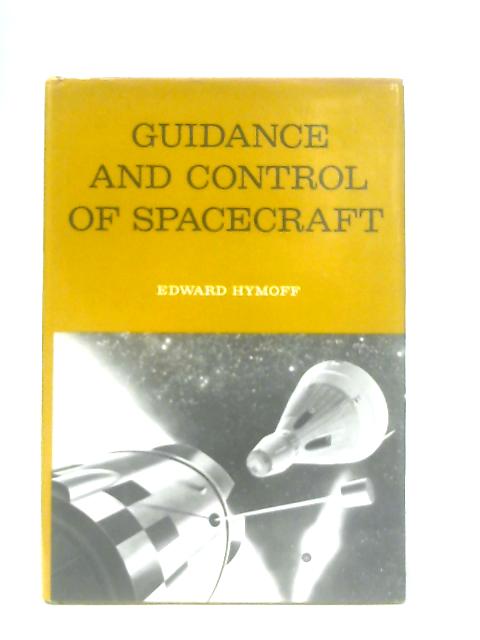 Guidance And Control Of Spacecraft von Hymoff, Edward