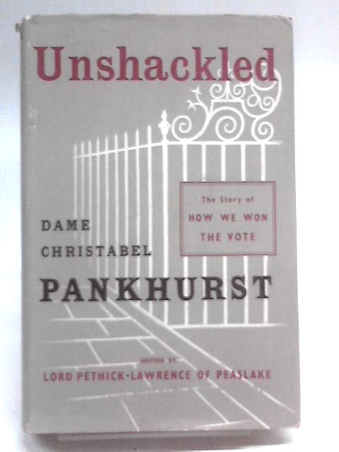 Unshackled: The Story of How We Won the Vote von Dame Christabel Pankhurst