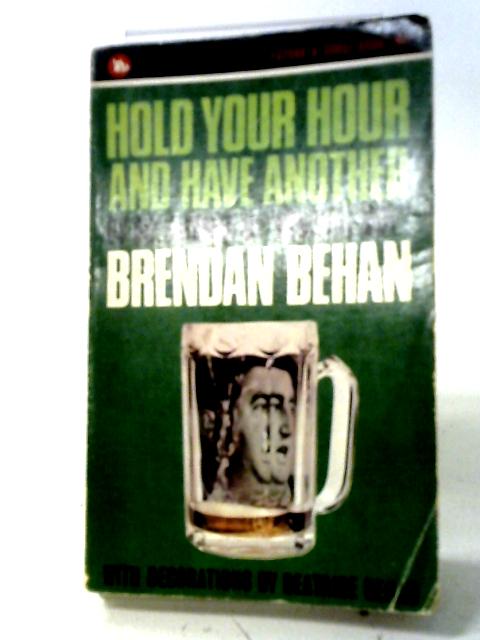 Hold Your Hour And Have Another. (Corgi Books. No. Fg7068.) By Brendan Behan