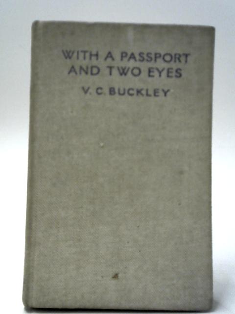 With a Passport and Two Eyes By V. C. Buckley