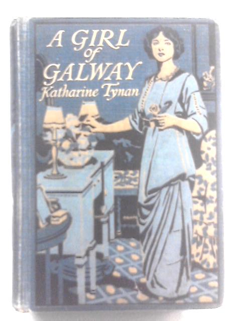 A Girl of Galway von Katharine Tynan