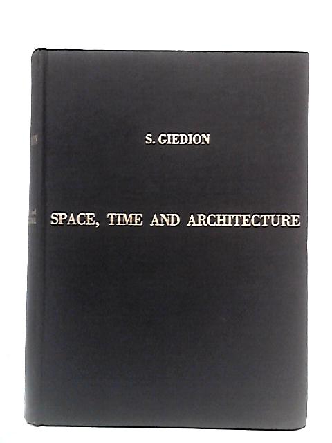 Space, Time and Architecture: The Growth of a New Tradition von Sigfried Giedion