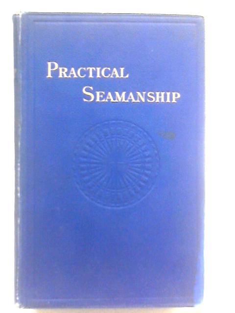 Practical Seamanship for Use in the Merchant Service By John Todd and W. B. Whall