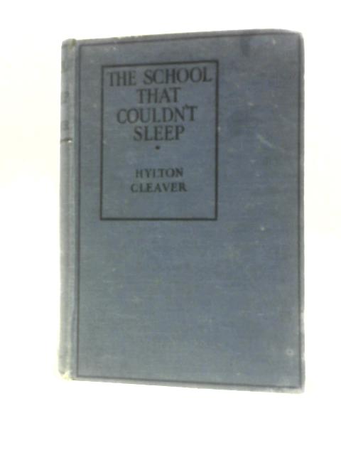 The School That Couldn't Sleep By Hylton Cleaver