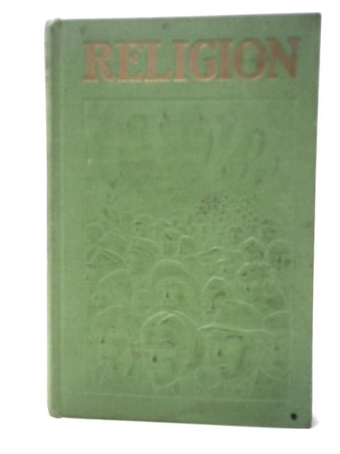Religion - Origin, Influence Upon Men And Nations, And The Result By J. F. Rutherford