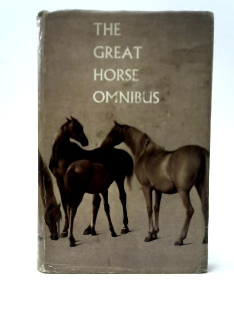 The Great Horse Omnibus: From Homer To Hemingway von Thurston Macauley