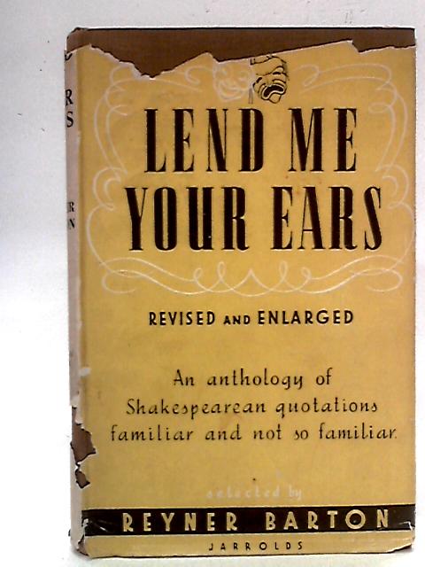 Lend Me Your Ears: An Anthology of Shakespearean Quotations von William Shakespeare