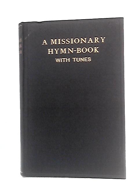 Missionary Hymn-Book with Tunes By unstated
