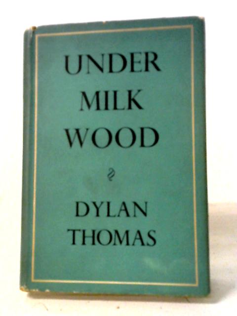 Under Milk Wood: A Play for Voices par Dylan Thomas