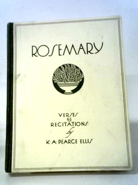 Rosemary: A Posey Of Verses And Recitations von Kate A Pearce-Ellis