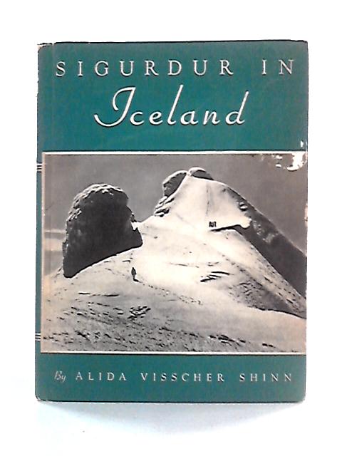 Sigurdur in Iceland: A Photographic Picture Book By Alida Visscher Shinn