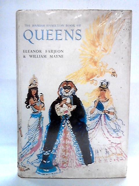 The Hamish Hamilton Book of Queens von Eleeanor Farjeon Ed.