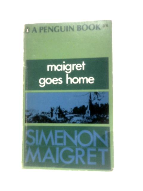 Maigret Goes Home By Georges Simenon
