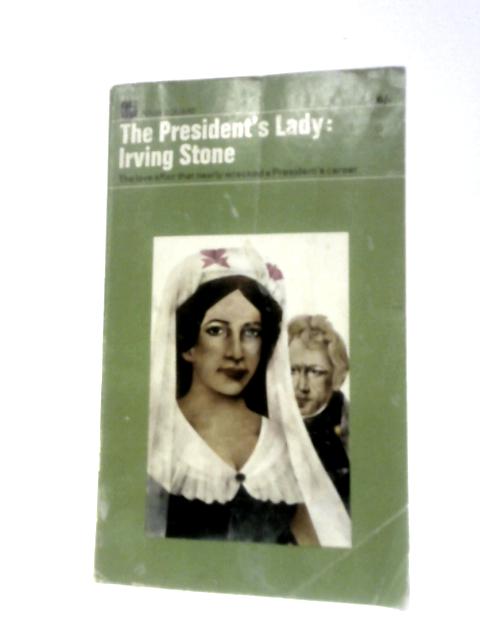 The President's Lady von Irving Stone
