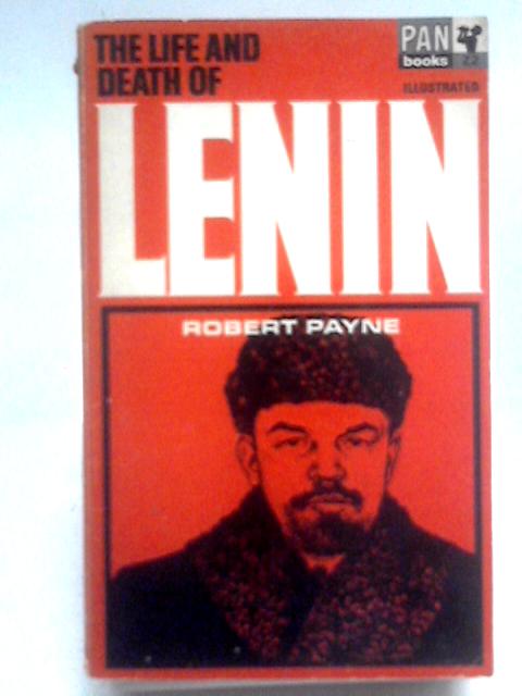 Life and Death of Lenin By Robert Payne