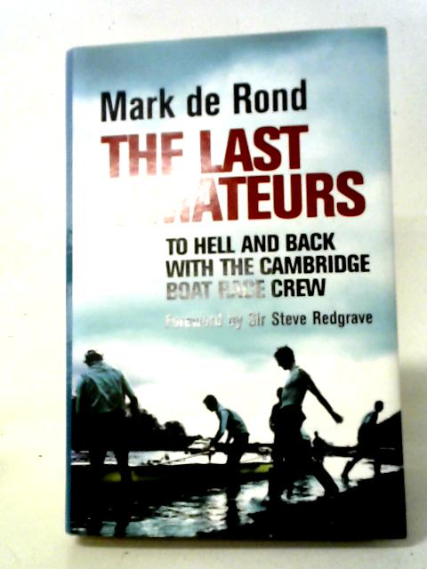 The Last Amateurs von Mark de Rond