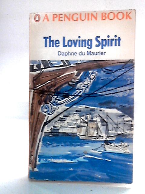 The Loving Spirit By Daphne du Maurier