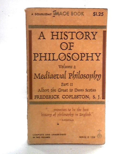 History of Philosophy, Vol. 2, Mediaeval By Frederick Copleston