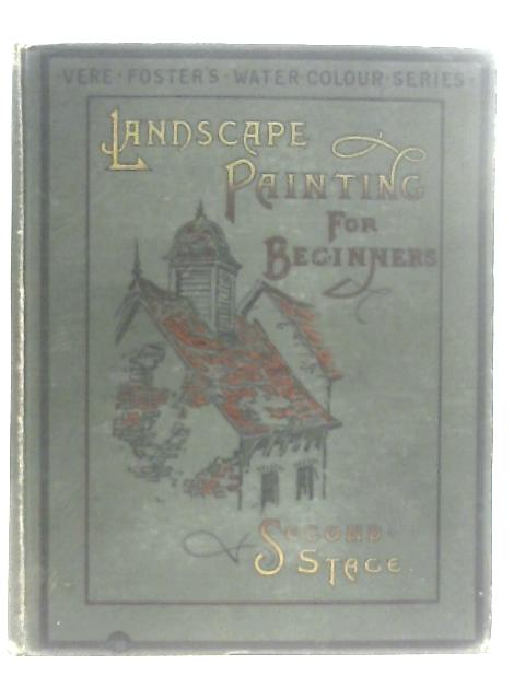 Vere Foster's Landscape Painting for Beginners. Second Stage By J. Callow (Illus.)