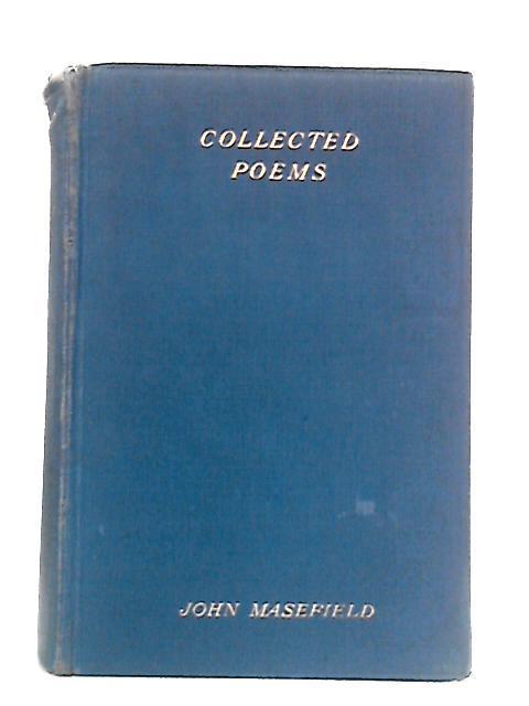 Collected Poems of John Masefield By John Masefield