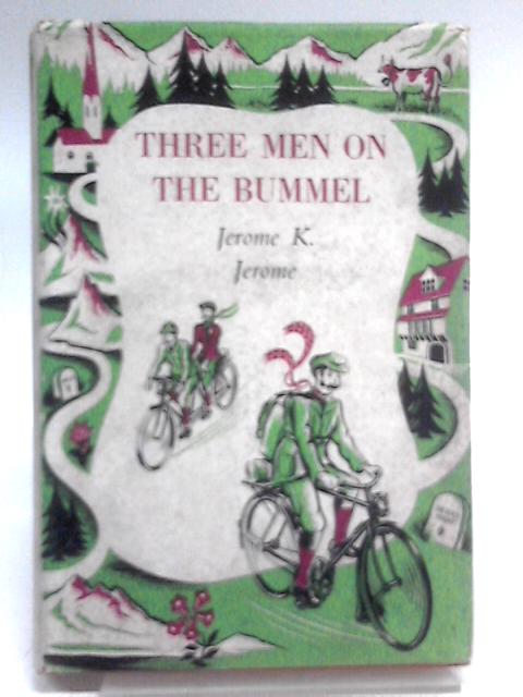 Three Men on the Bummel By Jerome K. Jerome