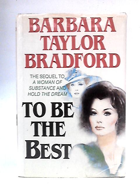 To be the Best par Barbara Taylor Bradford