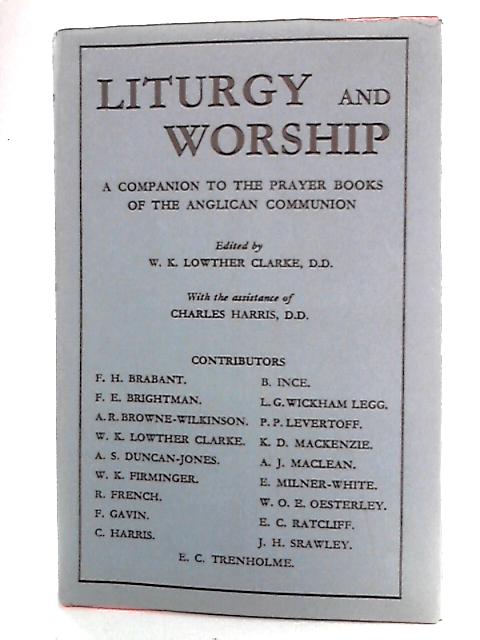 Liturgy And Worship von W.K. Lowther Clarke