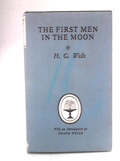 The First Men in the Moon By H. G. Wells